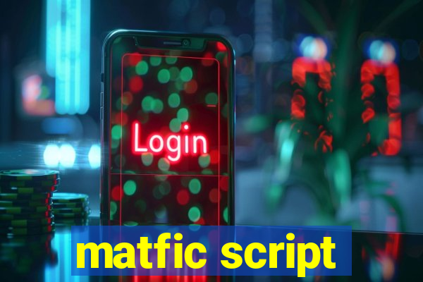 matfic script